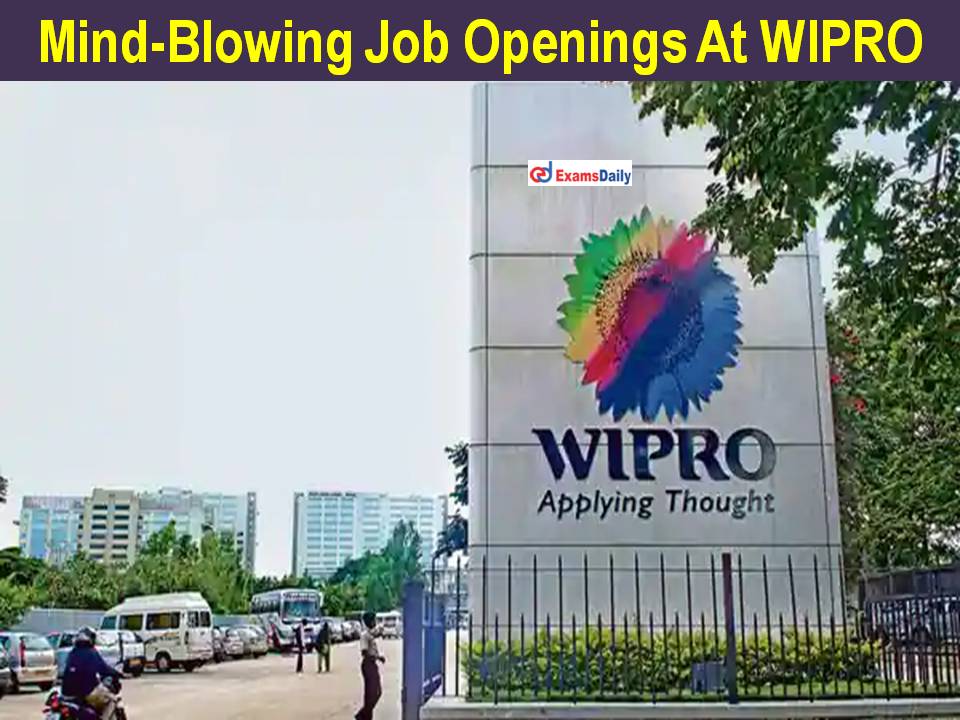 Mind-Blowing Job Openings At WIPRO