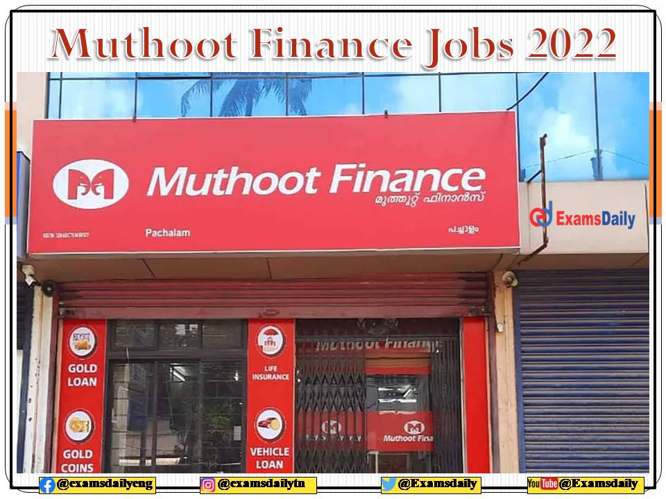 Muthoot Finance Recruitment 2022 OUT – Degree with MS Office Skills Needed to Apply Online!!!
