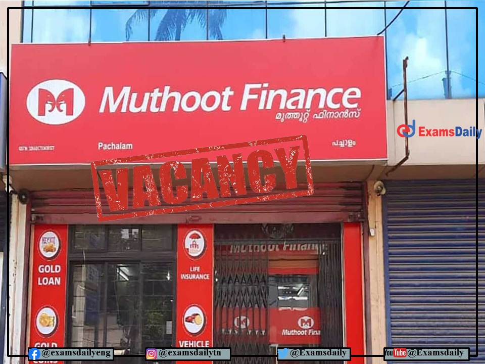 Muthoot Finance Walk in Interview 2022 Notification OUT – Salary Up to Rs. 2L Per Annum!!!