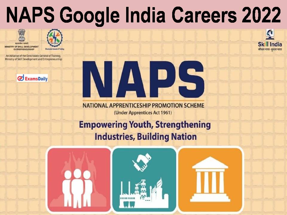 NAPS Google India Careers 2022