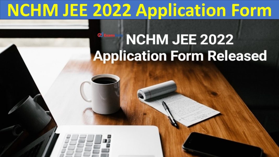 NCHM JEE 2022 Application Form