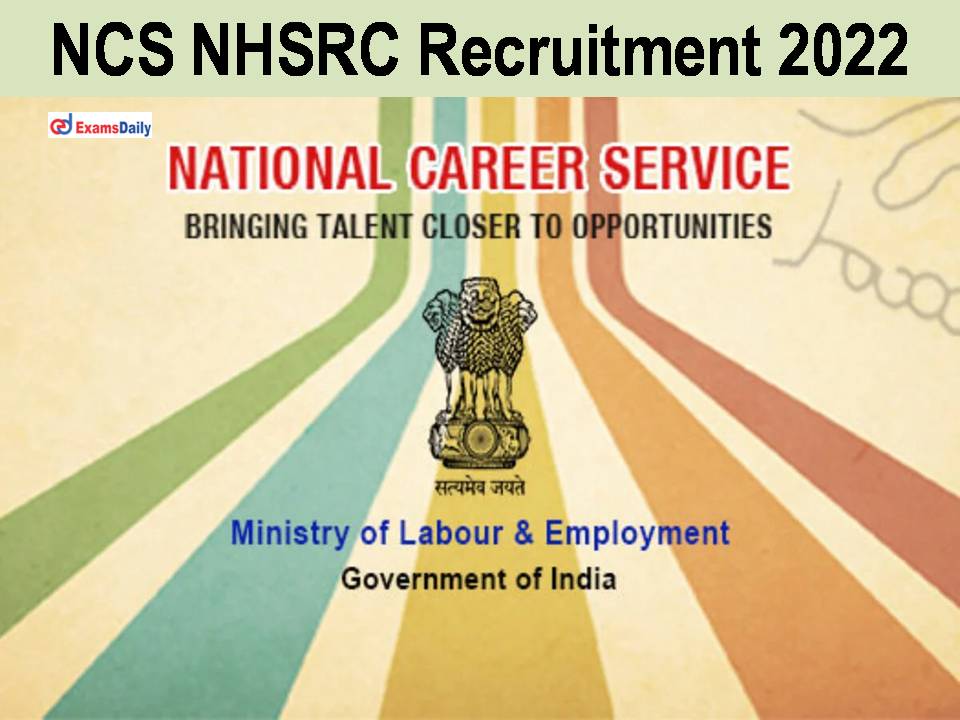 NHSRC Recruitment 2022 Announced NCS - Check Eligibility Criteria || Closing Date Soon!!!