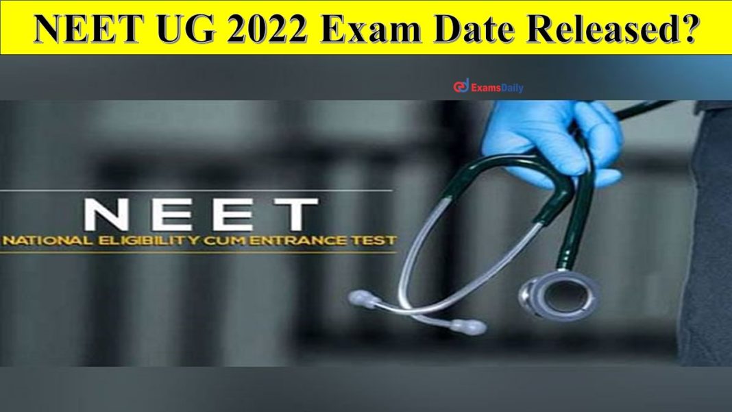 NEET UG 2022 Exam Date Released