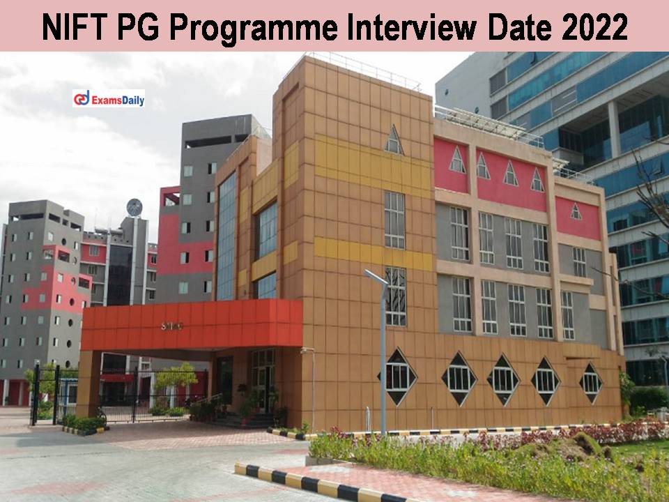 NIFT PG Programme Interview Date 2022