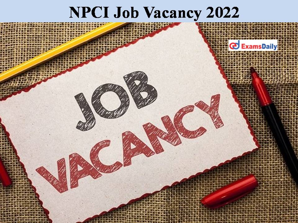 NPCI Job Vacancy 2022