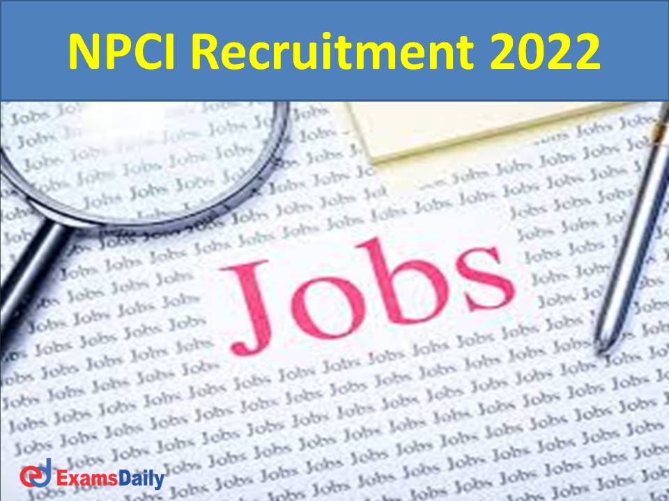 NPCI Recruitment 2022: Job Vacancy for Engineering Graduate; Apply Online!!!