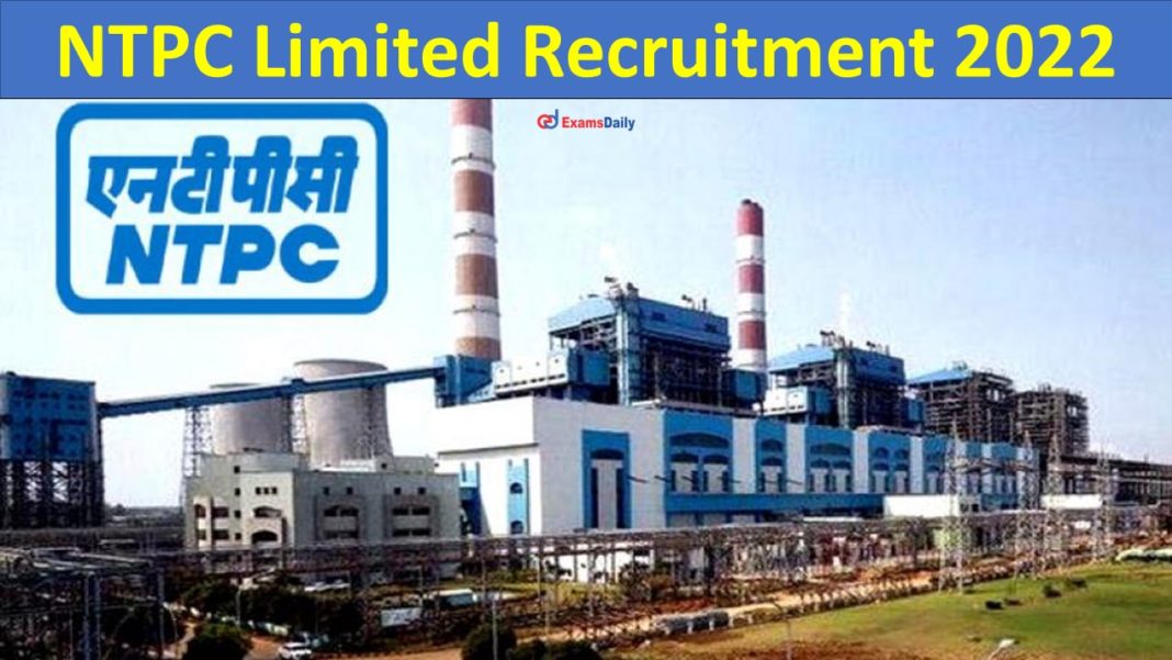 NTPC Limited Recruitment 2022