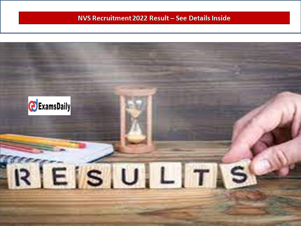 NVS Recruitment 2022 for 1900+ Vacancies - Result and Answer Key Details Here!!