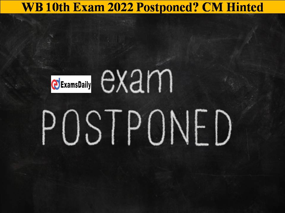 WB 10th Exam 2022 Postponed? CM Hinted On Before Students from war-torn Ukraine!!