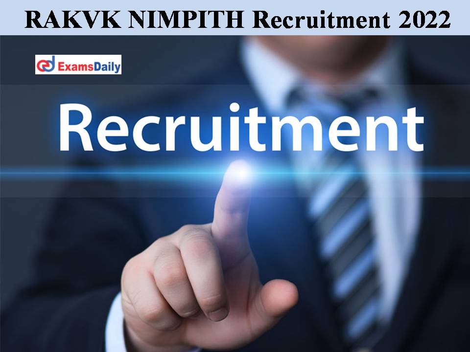 RAKVK NIMPITH Recruitment 2022