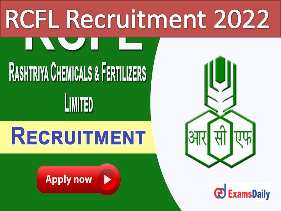 RCFL Recruitment 2022 Out - HSC (10 +2) Studies is EligibleSalary up to Rs.60, 000 Per Month!!!