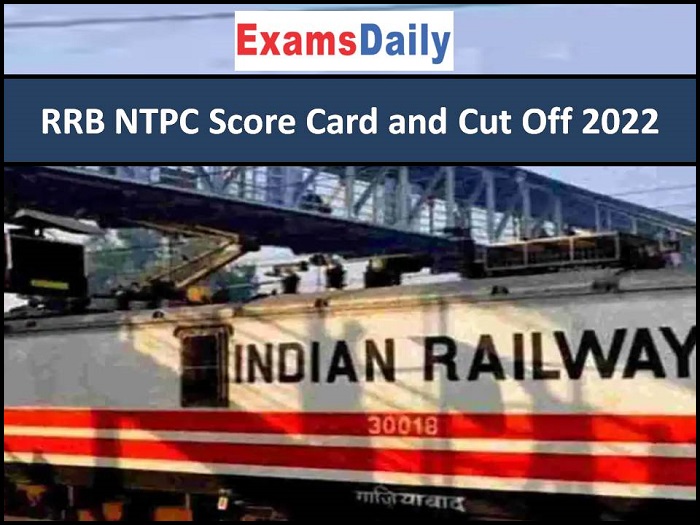 RRB NTPC Score Card and Cut Off 2022
