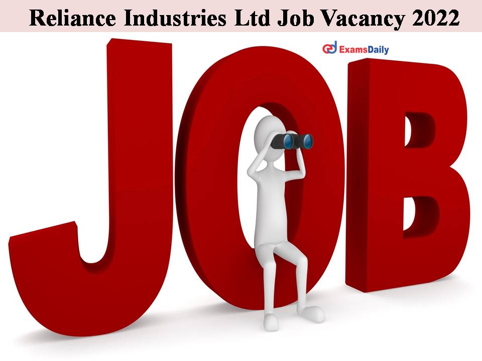 Reliance Industries Ltd Job Vacancy 2022