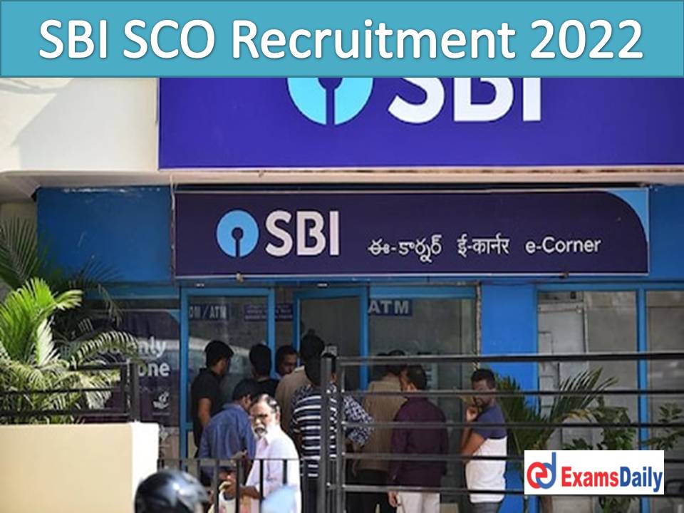 SBI SCO Recruitment 2022 Apply Online – Age Relaxation Available | Bank Job Seekers Attention!!!