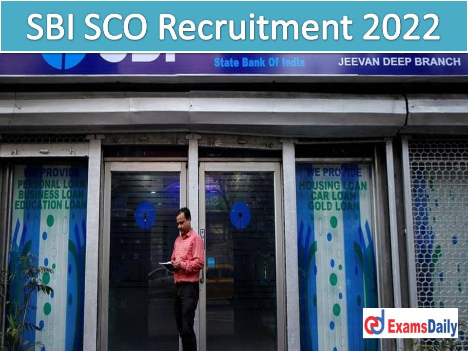 SBI SCO Recruitment 2022 Notification Out – NO EXAM Bachelor Degree Qualification!!!