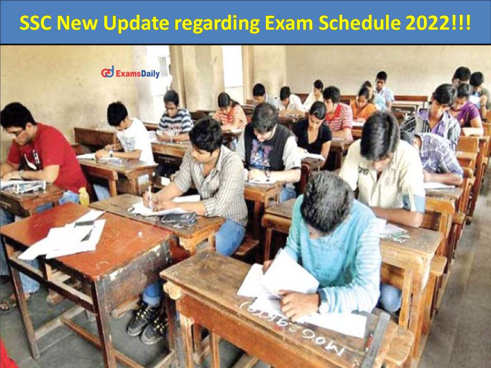 SSC New Update regarding Exam Schedule 2022!!!