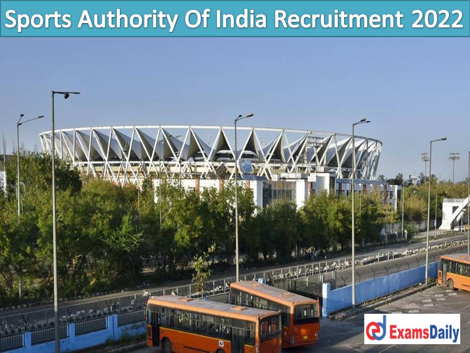 Sports Authority Of India Job Recruitment 2022 Out – Salary up to Rs.50, 000 PM Download Application Form!!!