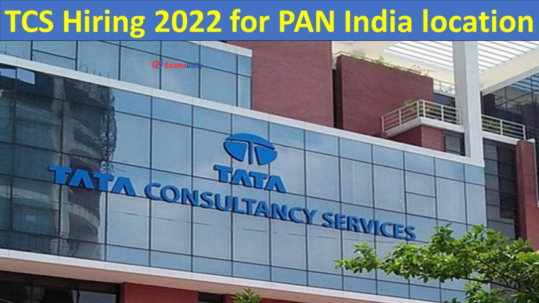 TCS Hiring 2022 for PAN India location