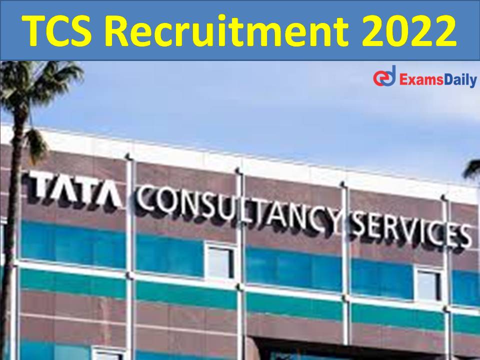 TCS Recruitment 2022 : 50 Vacancies Available; Any Graduate Can Apply!!!