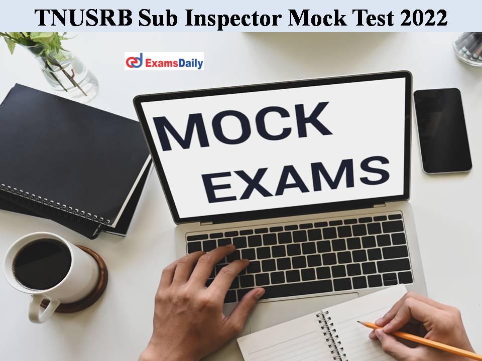 TNUSRB Sub Inspector Mock Test 2022