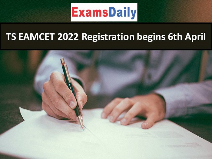 TS EAMCET 2022 Registration begins from 6th April