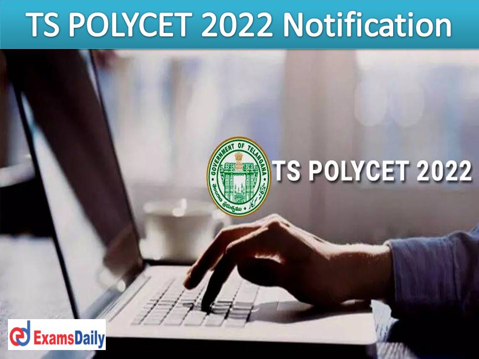 TS POLYCET 2022 Notification Out – Check Application Form, Exam Dates @ sbtet.telangana.gov.in!!!