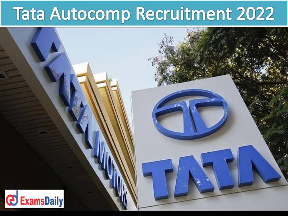 Tata Autocomp Recruitment 2022 Out - 10th Passed Candidates Eligible Apply Online Link!!!