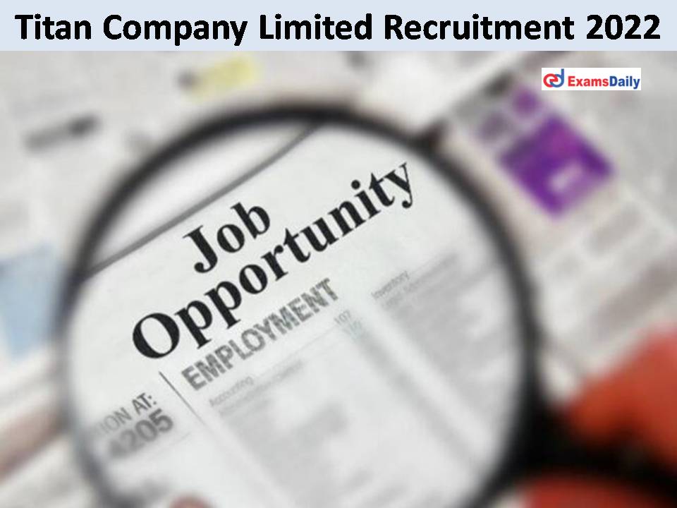 Titan Company Limited Recruitment 2022