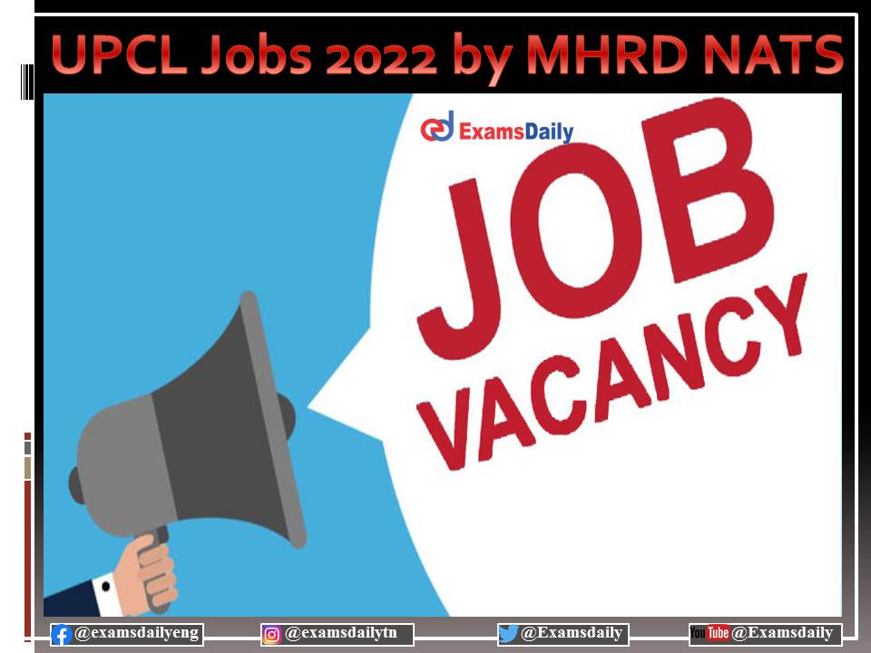 UPCL Recruitment 2022 by MHRD NATS OUT – Walk in Interview For Min Diploma Candidates!!!