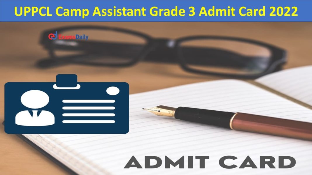 UPPCL Camp Assistant Grade 3 Admit Card 2022