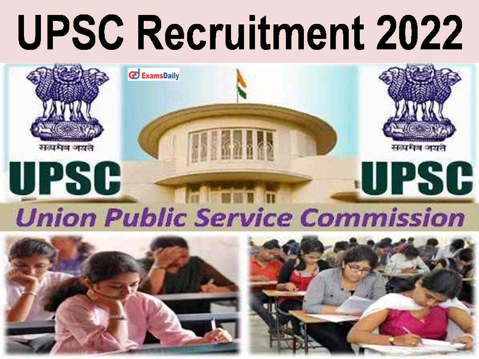UPSC Recruitment 2022; Interview Only || Closing Date Soon!!!