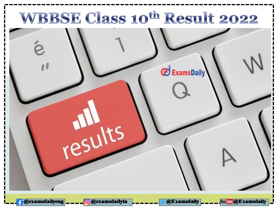 West Bengal Board Class 10th Result 2022 - Download WBBSE Details Here!!!