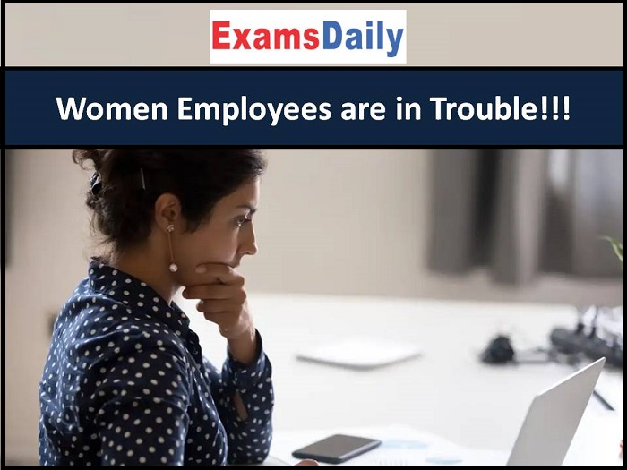 Women Employees are in Trouble!!!
