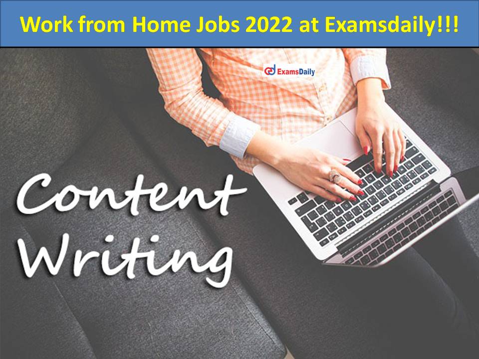 Work from Home Jobs 2022 at Examsdaily!!!