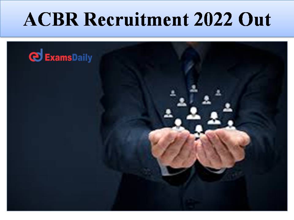 ACBR Recruitment 2022 Out