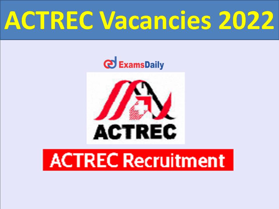 ACTREC Vacancies 2022