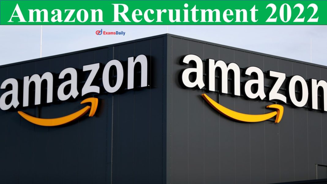 Amazon looking for Ambitious Graduates to fill the Job Vacancy 2022: Notification Here!!