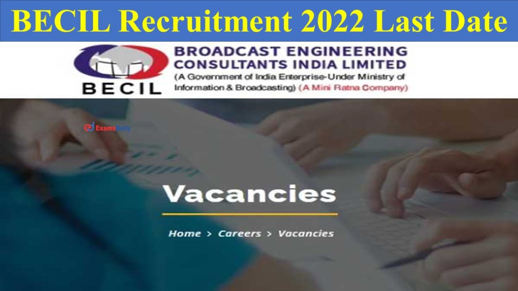 BECIL Recruitment 2022 Last Date; Salary UptoRs.35,000/- | Apply Now!!