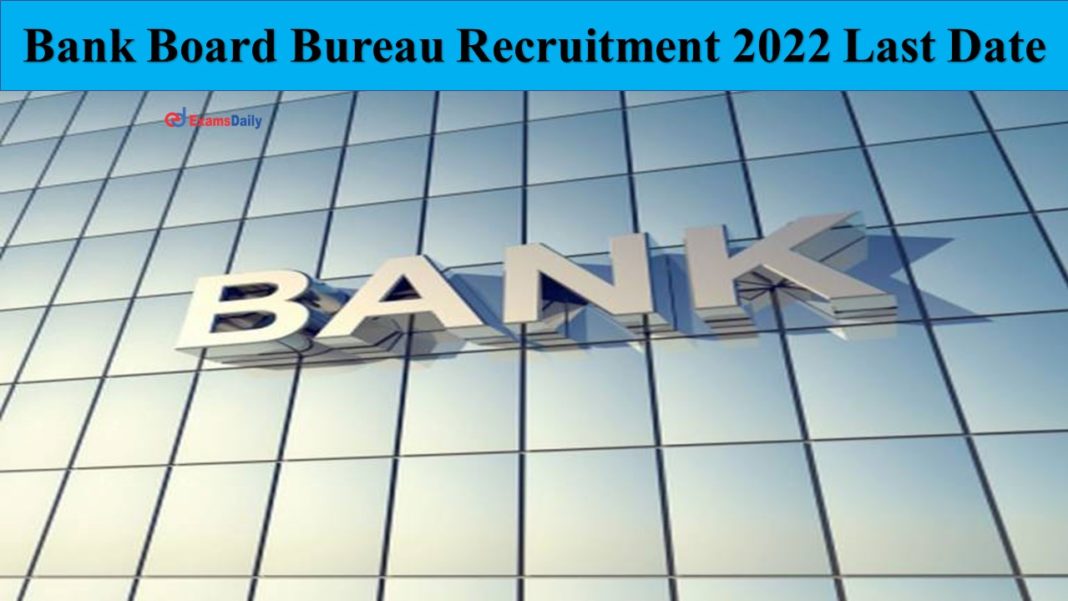 Bank Board Bureau Recruitment 2022 Last Date: Graduates If u r Interested Then Apply Soon!!Rs 2.62 crore per annum | Interview Only!!