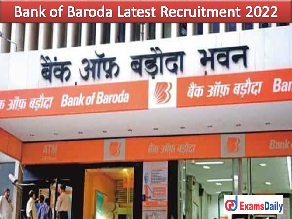 Bank of Baroda Latest Recruitment 2022 Out – Interview Only Download Application Form!!!
