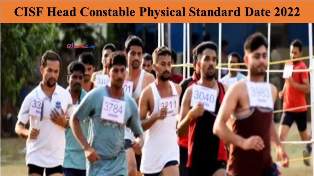 CISF Head Constable Physical Standard Date 2022