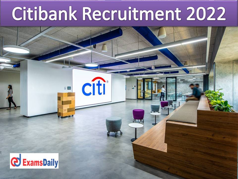 Citibank Recruitment 2022 Out – Mini Qualification Required Submit Your Bio Data Today!!!