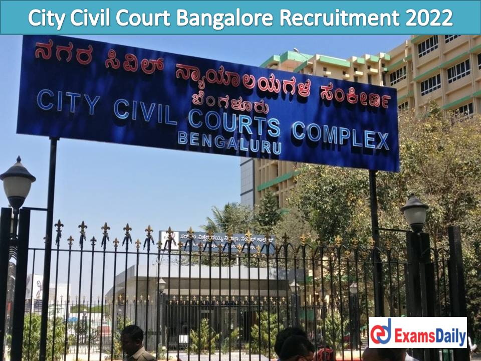 City Civil Court Bangalore Recruitment 2022 Out – Apply Online for 130+ Vacancies 10th Degree Required!!!
