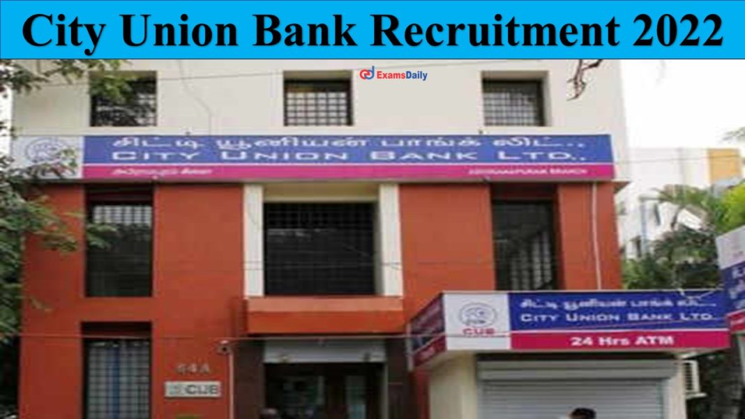 Candidates Willing to Work at Any Place in India;Job Vacancies Offered by City Union Bank!!