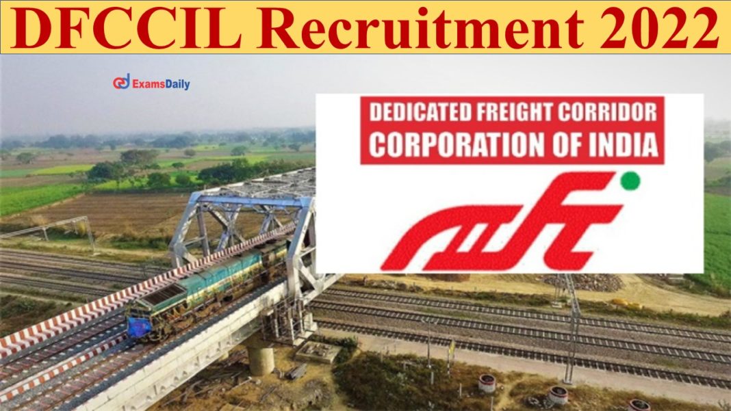 DFCCIL Recruitment 2022 Out: Apply Now | Great Opportunity!!