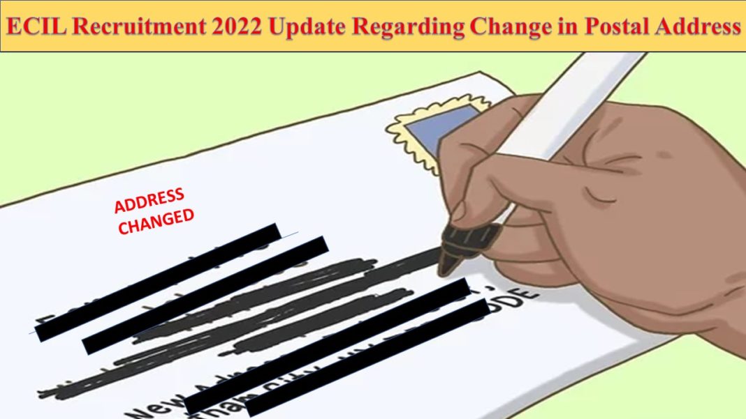 ECIL Recruitment 2022 Update Regarding Change in Postal Address