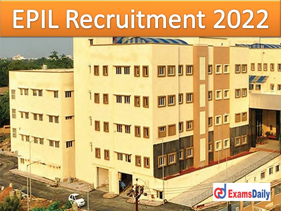EPIL Recruitment 2022 Out – Apply Online for 90+ Vacancies B.E. B.Tech Qualification Enough!!!