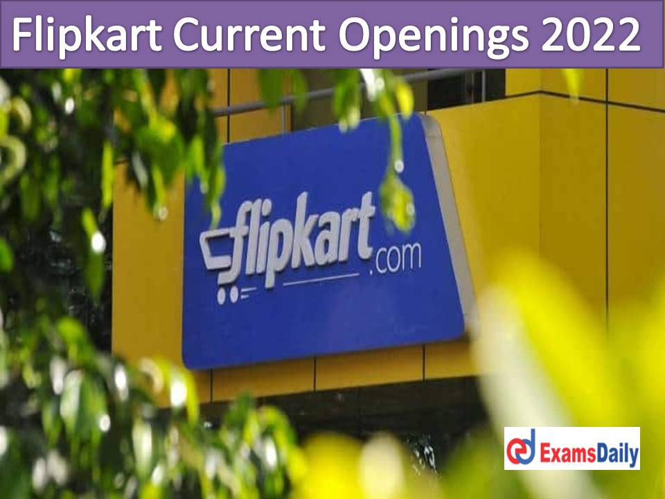 Flipkart Current Openings 2022 Available – PG Completed Candidates Wanted!!!