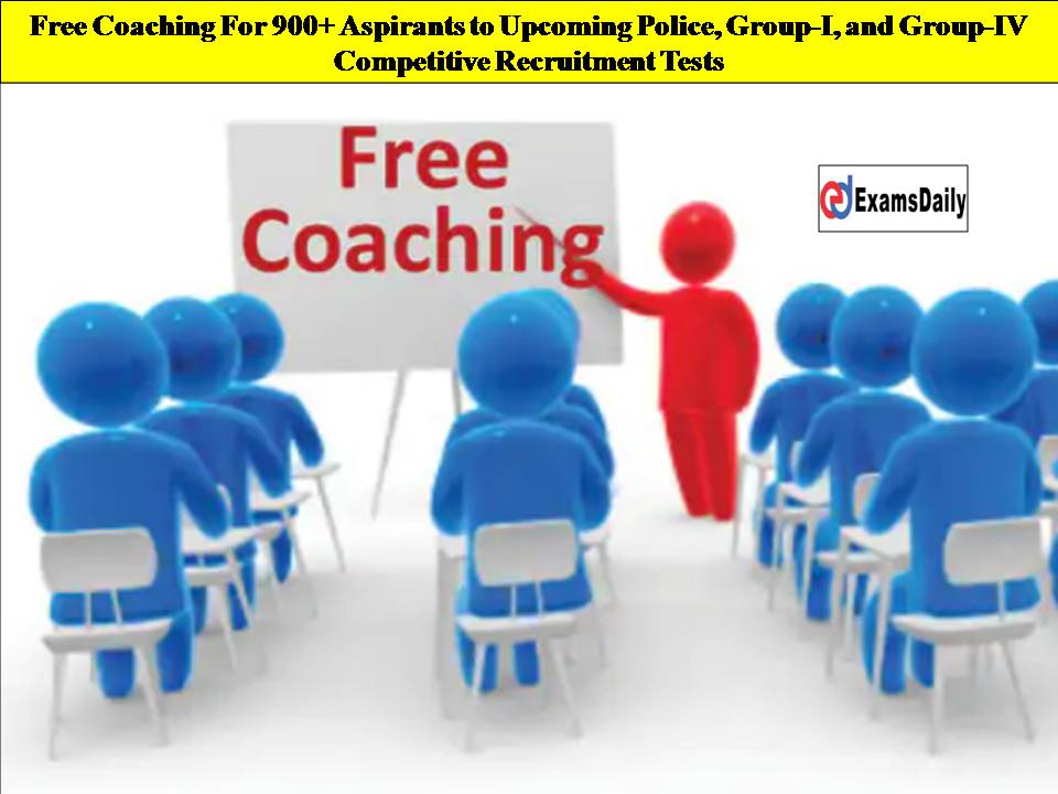 Free Coaching For 900+ Aspirants to Upcoming Police, Group-I, and Group-IV Competitive Recruitment Tests!!