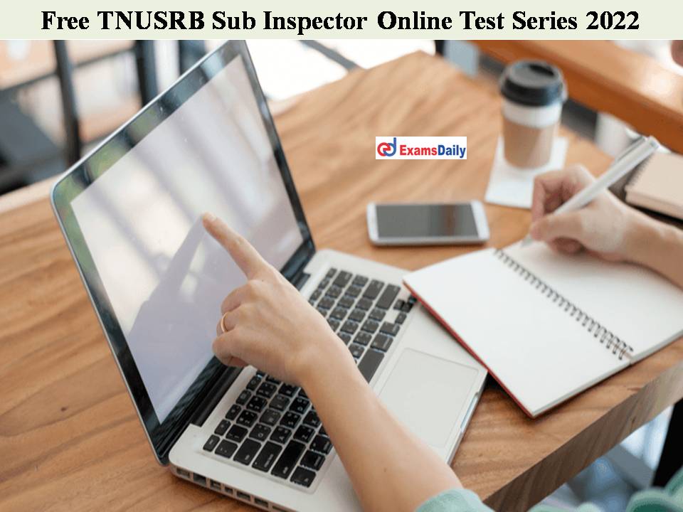 Free TNUSRB Sub Inspector Online Test Series 2022 – Join Here!!!!